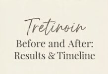Tretinoin Before and After: Real Results, Timeline & Photos 2026 tretinoin cream tube with skincare products for before and after results
